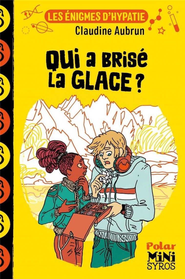 LES ENIGMES D-HYPATIE : QUI A BRISE LA GLACE ? - AUBRUN/DUCLOS - SYROS