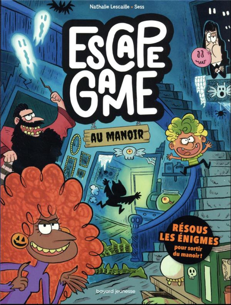 ESCAPE GAME, TOME 01 - ESCAPE GAME AU MANOIR - LESCAILLE/SESS - BAYARD JEUNESSE