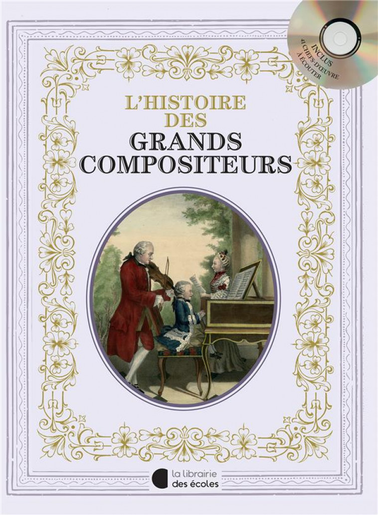 L-HISTOIRE DES GRANDS COMPOSITEURS (2023) - XXX - LIB DES ECOLES