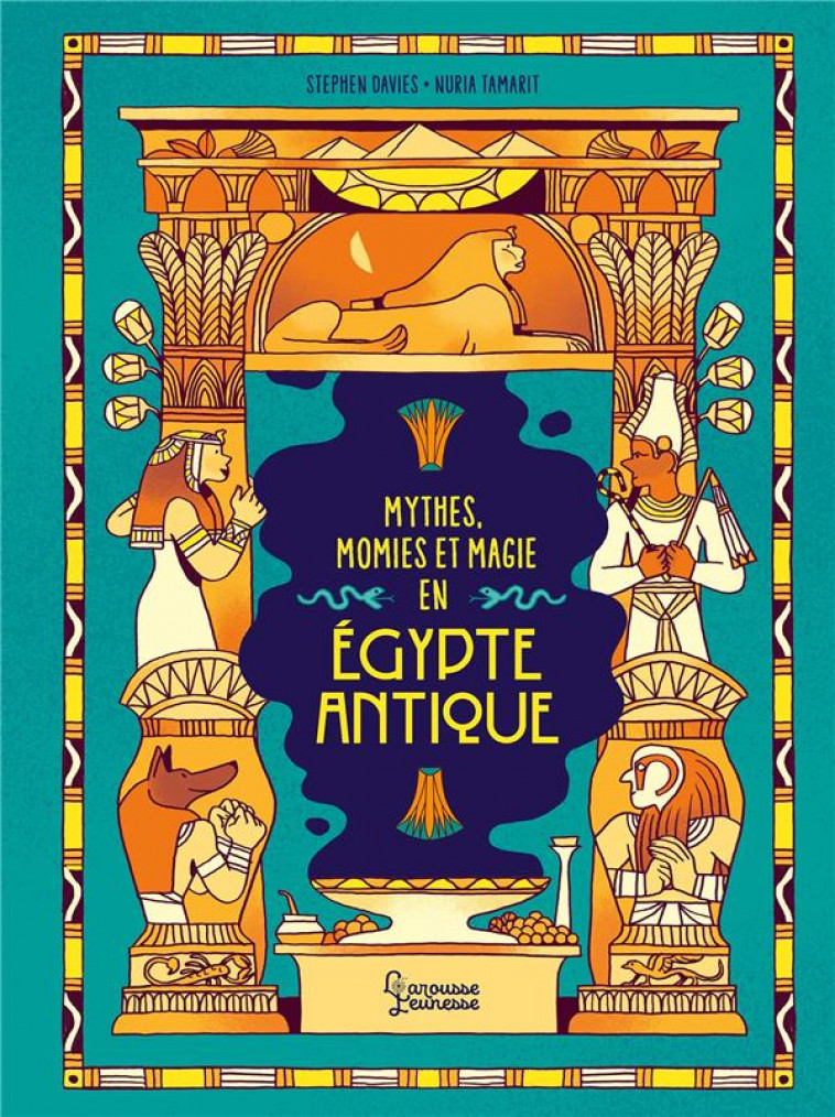 LES MYTHES, MOMIES ET MAGIE EN EGYPTE ANTIQUE - DAVIES JAMES - LAROUSSE