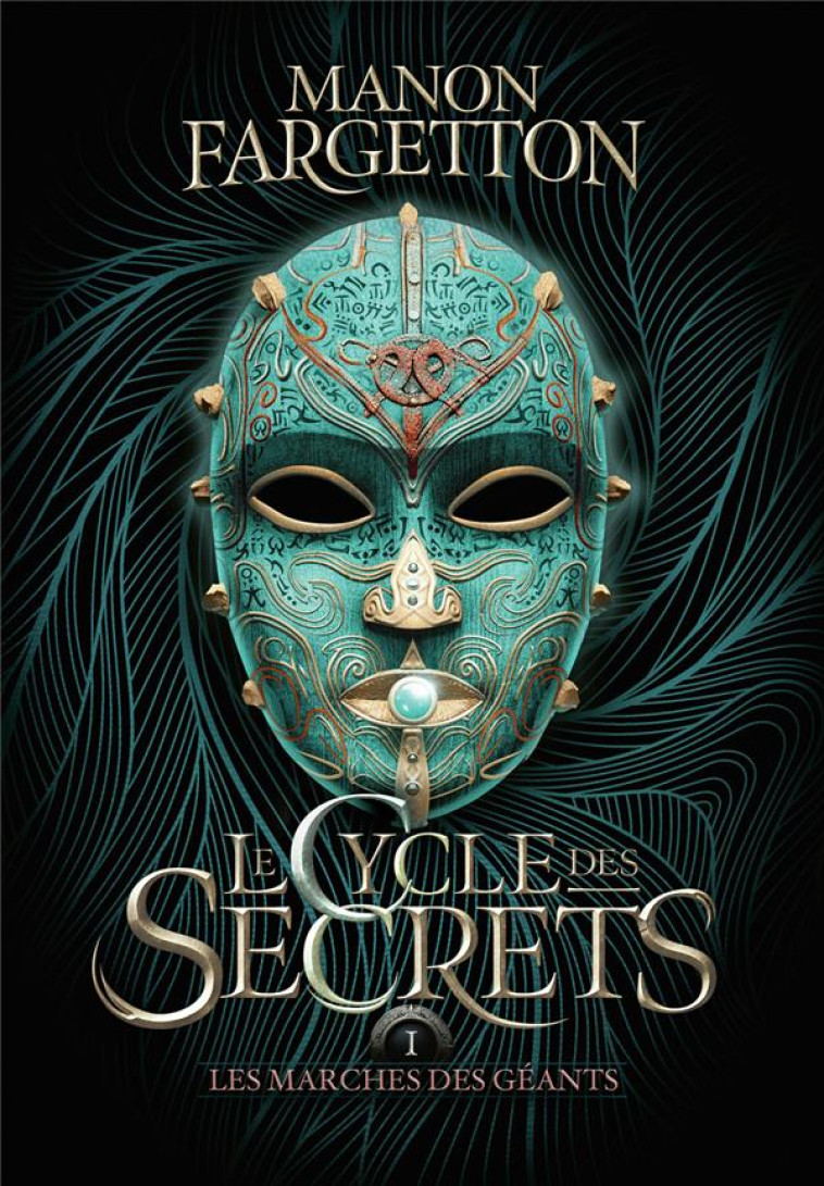 LE CYCLE DES SECRETS - VOL01 - LES MARCHES DES GEANTS - FARGETTON MANON - GALLIMARD