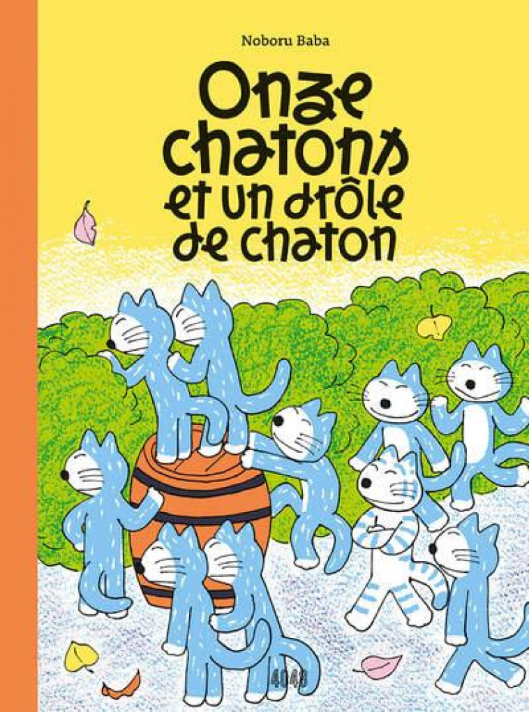 ONZE CHATONS ET  UN DROLE DE CHATON - BABA NOBORU - 2024