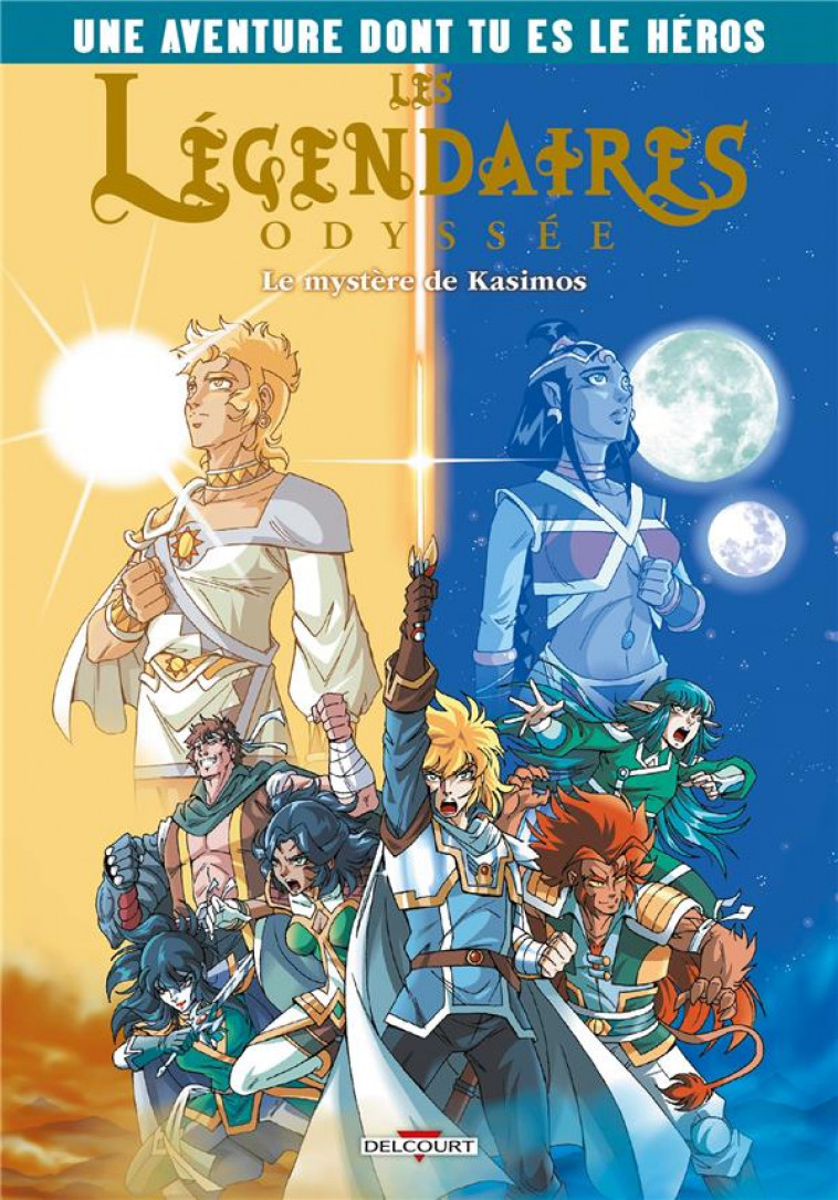 LES LEGENDAIRES - ODYSSEE - LES LEGENDAIRES ODYSSEE - UNE AVENTURE DONT TU ES LE HEROS T02 - - LE MY - BOUYSSOU/SOBRAL - DELCOURT