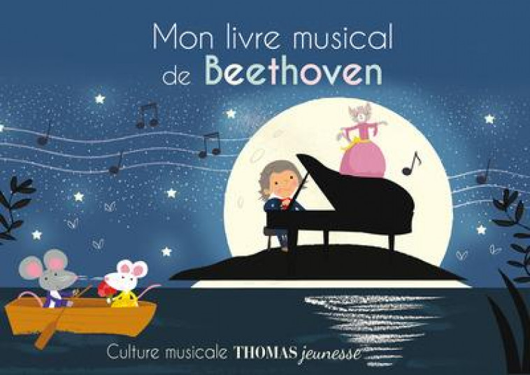 MON LIVRE MUSICAL DE BEETHOVEN - DELOSTE/PAYNE - THOMAS JEUNESSE