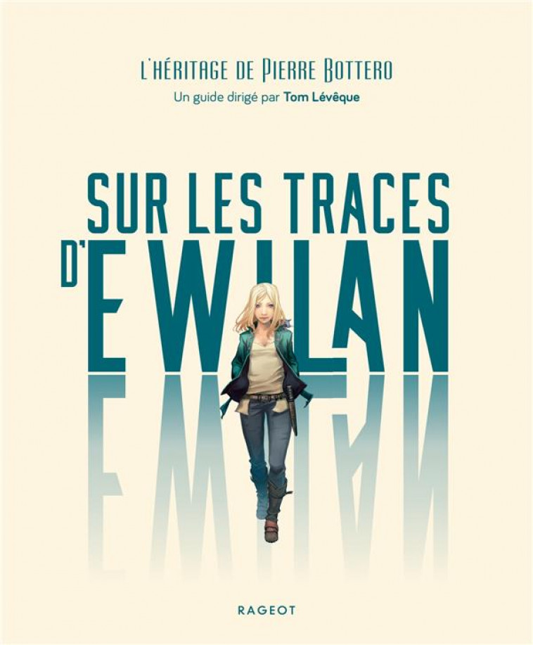 SUR LES TRACES D-EWILAN - L-HERITAGE DE PIERRE BOTTERO - COLLECTIF - RAGEOT