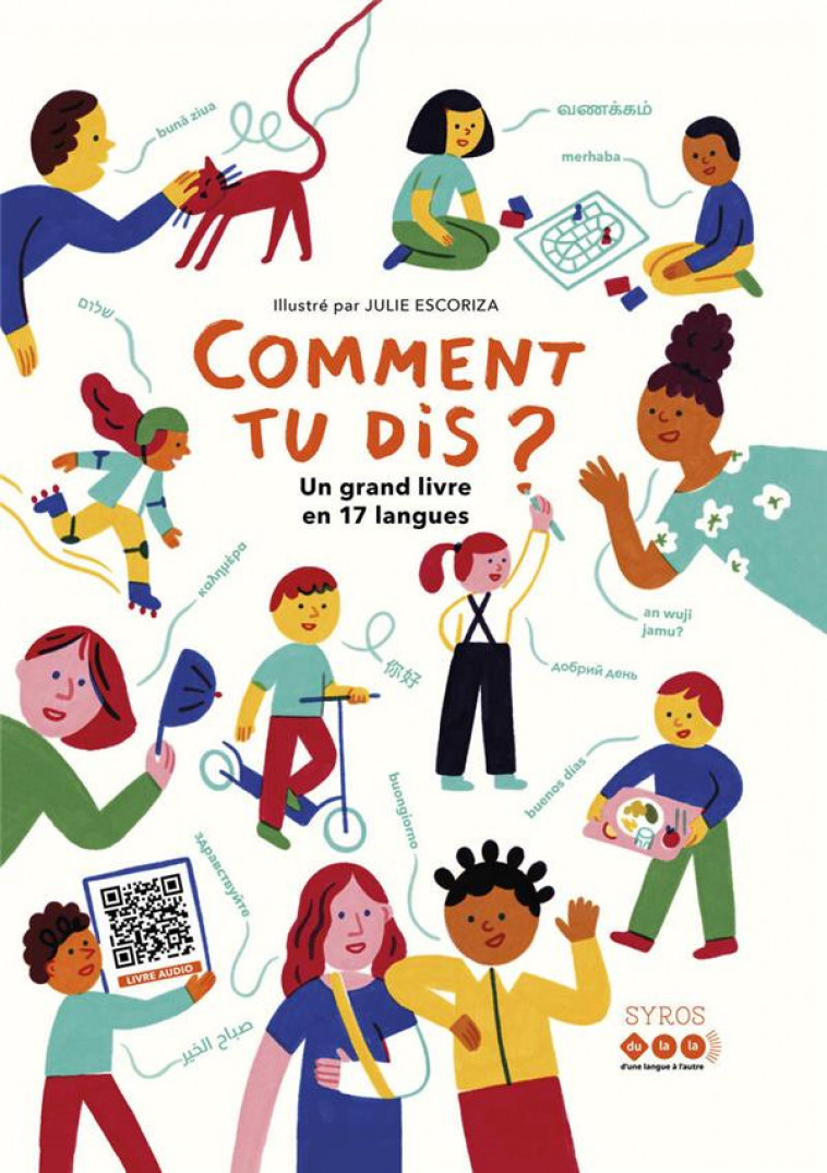 COMMENT TU DIS ? UN GRAND LIVRE EN 17 LANGUES - DULALA/ESCORIZA - SYROS