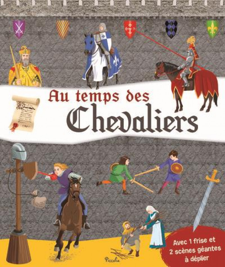 AU TEMPS DES CHEVALIERS - AVEC 1 FRISE ET 2 SCENES GEANTES A DEPLIER - COSCO/JM - PICCOLIA