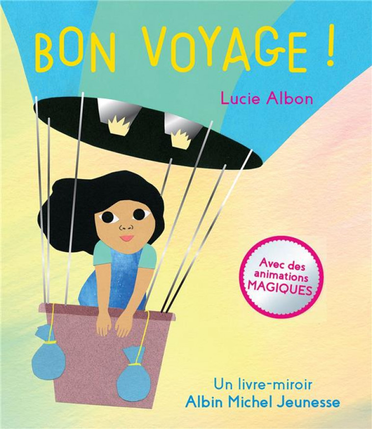 BON VOYAGE ! - UN LIVRE-MIROIR - ALBON LUCIE - ALBIN MICHEL