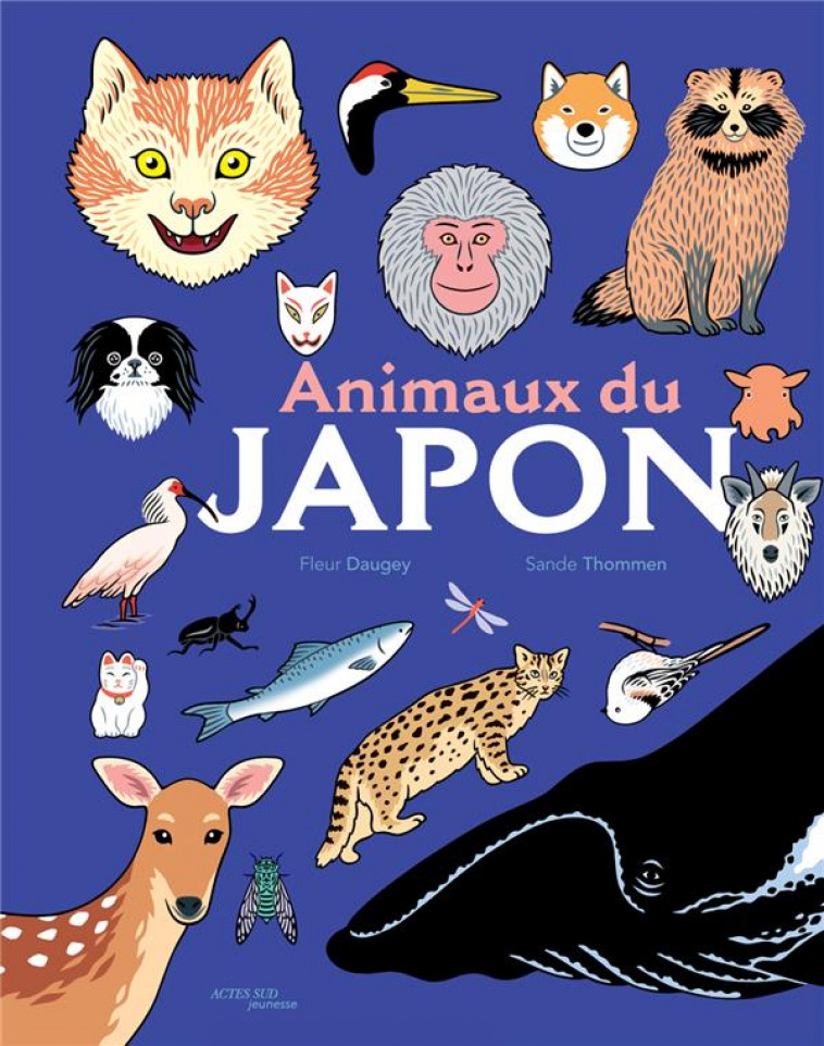 ANIMAUX DU JAPON - DAUGEY/THOMMEN - ACTES SUD