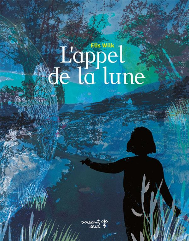 L-APPEL DE LA LUNE - WILK ELIS - VERSANT SUD