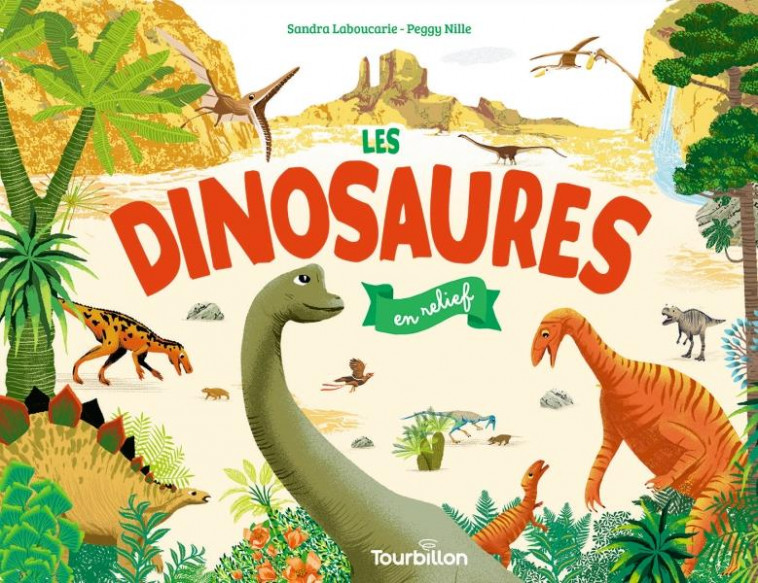 LES DINOSAURES EN RELIEF - LABOUCARIE/NILLE - TOURBILLON