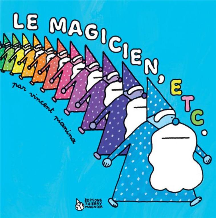 LE MAGICIEN, ETC. - PIANINA VINCENT - THIERRY MAGNIER