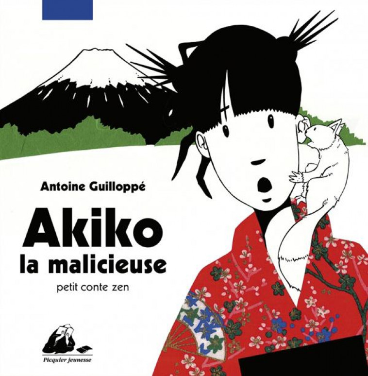 AKIKO LA MALICIEUSE - GUILLOPPE ANTOINE - P. Picquier