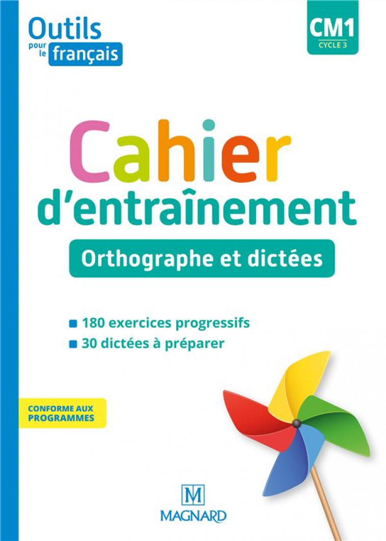 LES NOUVEAUX OUTILS POUR LE FRANCAIS : CM1  -  CAHIER D'ENTRAINEMENT  -  ORTHOGRAPHE ET DICTEES (EDITION 2020) - BORDRON, SYLVIE - MAGNARD