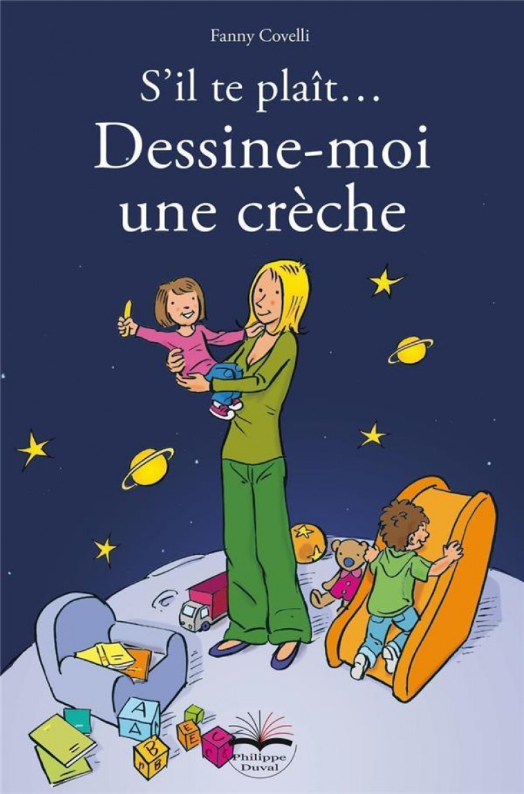 S'IL TE PLAIT, DESSINE-MOI UNE CRECHE ! - Covelli Fanny - Editions Philippe Duval