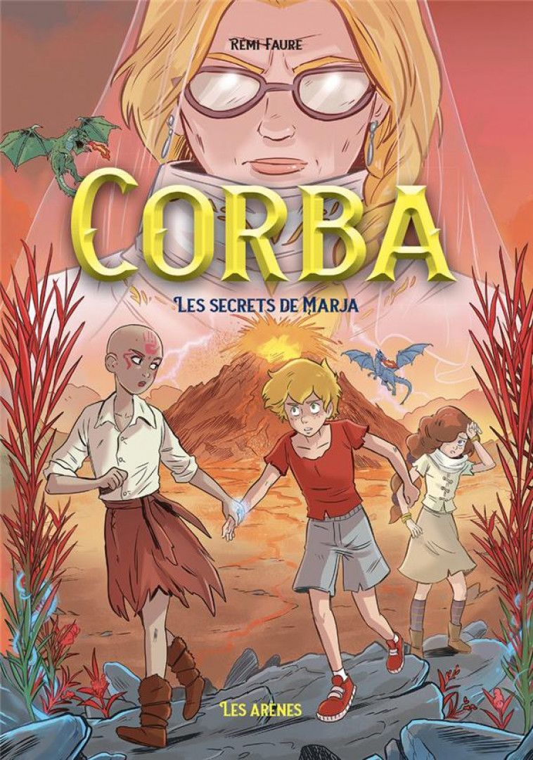 CORBA - TOME 4 LES SECRETS DE MARJA - FAURE REMI - ARENES