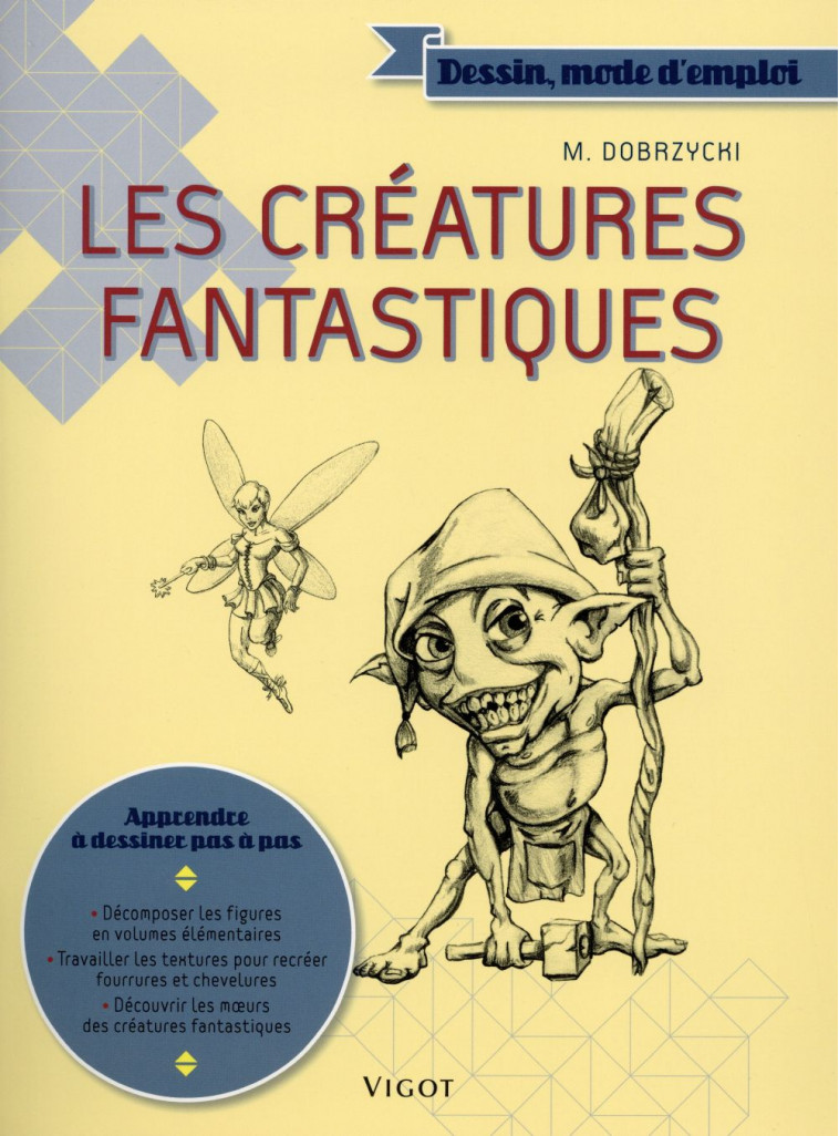 LES CREATURES FANTASTIQUES - DOBRZYCKI, MICHAEL - Vigot