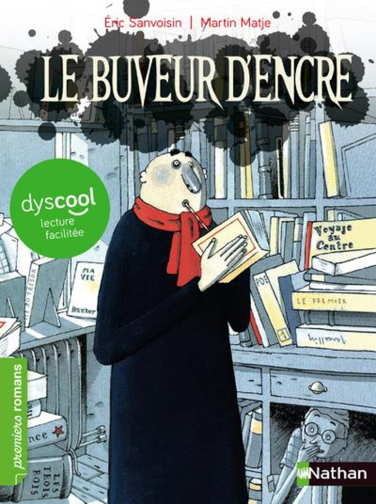 LE BUVEUR D-ENCRE - DYSCOOL - SANVOISIN/MATJE - Nathan Jeunesse