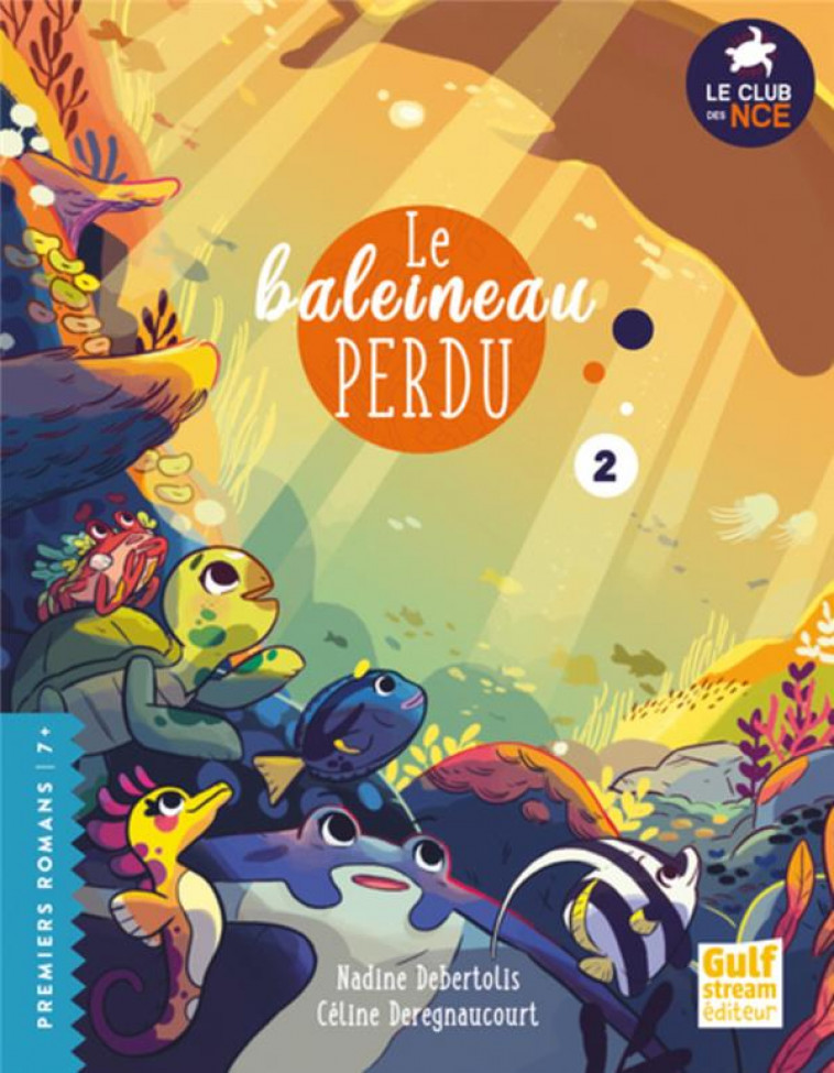 LE CLUB DES NAGEOIRES ET DES CARAPACES EXTRAORDINAIRES - TOME 2 LE BALEINEAU PERDU - VOL02 - DEBERTOLIS - GULF STREAM