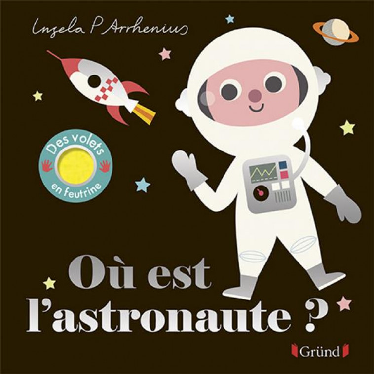 OU EST L-ASTRONAUTE ? - ARRHENIUS INGELA P. - GRUND