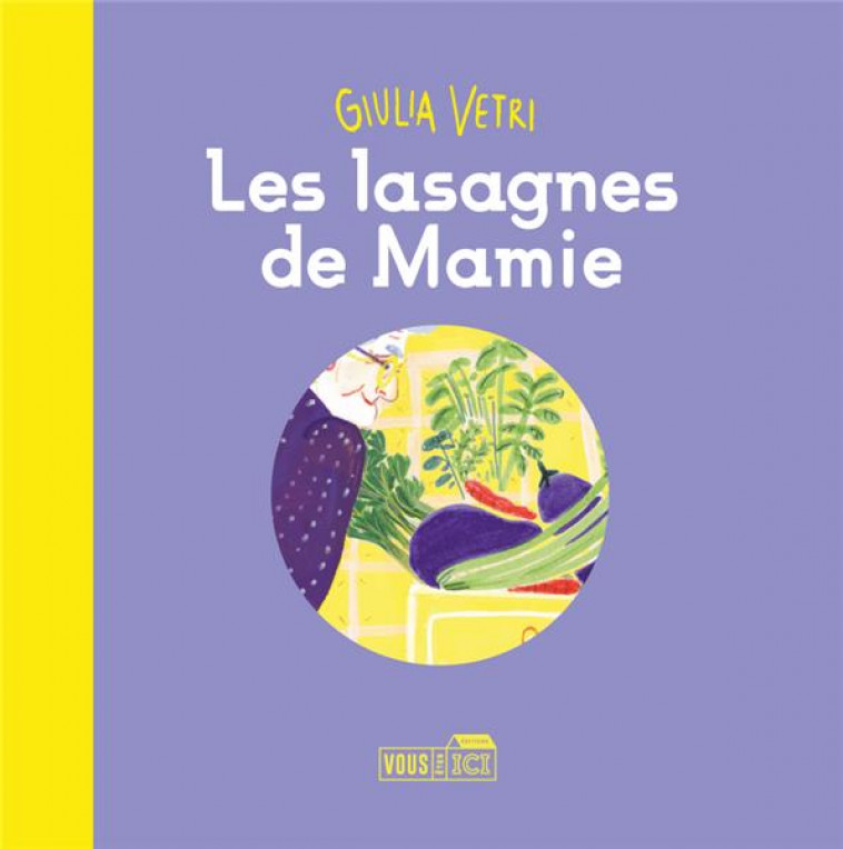 PAUPIETTE - T03 - LES LASAGNES DE MAMIE - VETRI GIULIA - VOUS ETES ICI