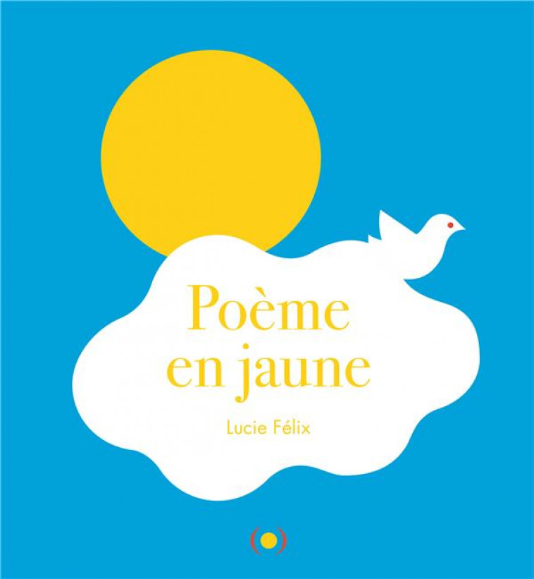 POEME EN JAUNE - FELIX LUCIE - GRANDES PERSONN