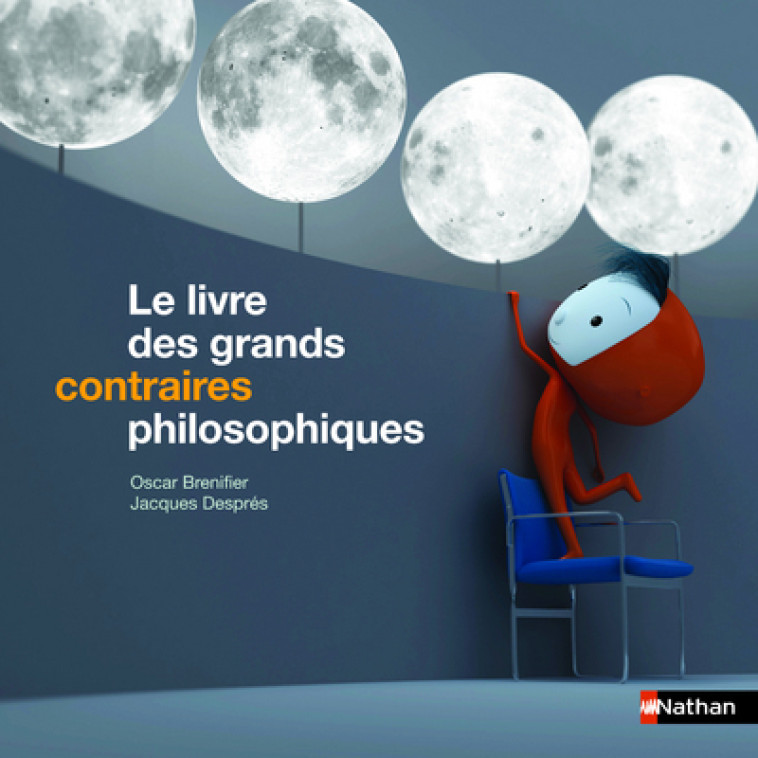 LE LIVRE DES GRANDS CONTRAIRES PHILOSOPHIQUES - Oscar Brenifier - NATHAN