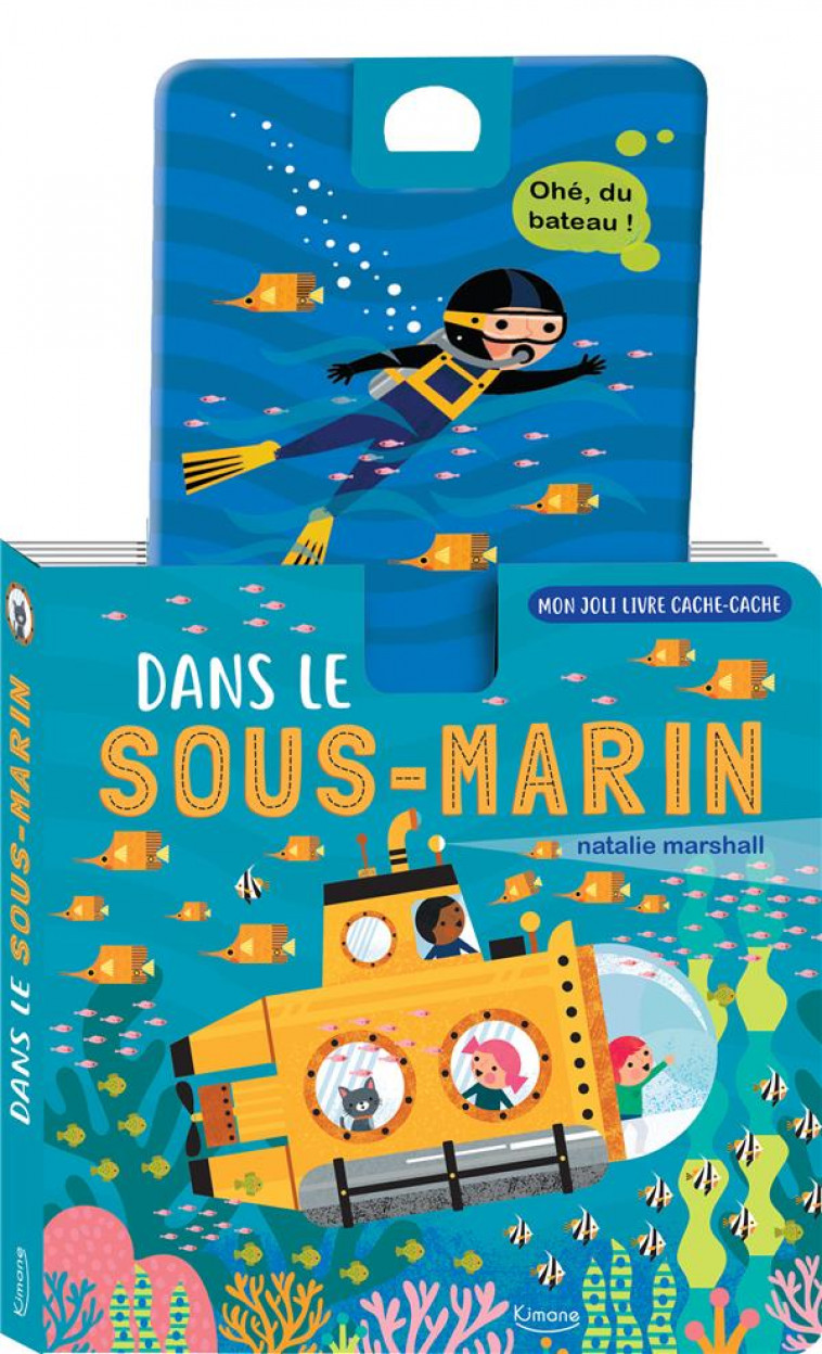 MON JOLI LIVRE CACHE-CACHE - DANS LE SOUS-MARIN - MARSHALL NATALIE - KIMANE