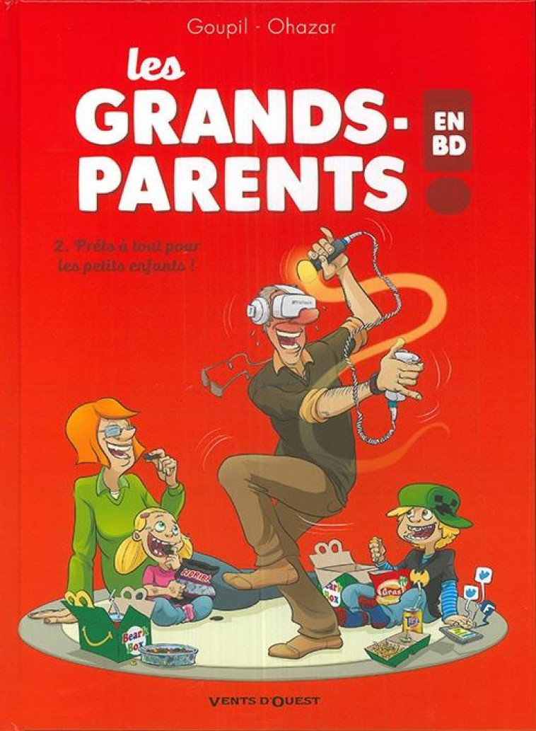 LES GRANDS-PARENTS EN BD - TOME 02 - PRETS A TOUT POUR LES PETITS ENFANTS ! - GOUPIL, JACKY - VENTS D'OUEST