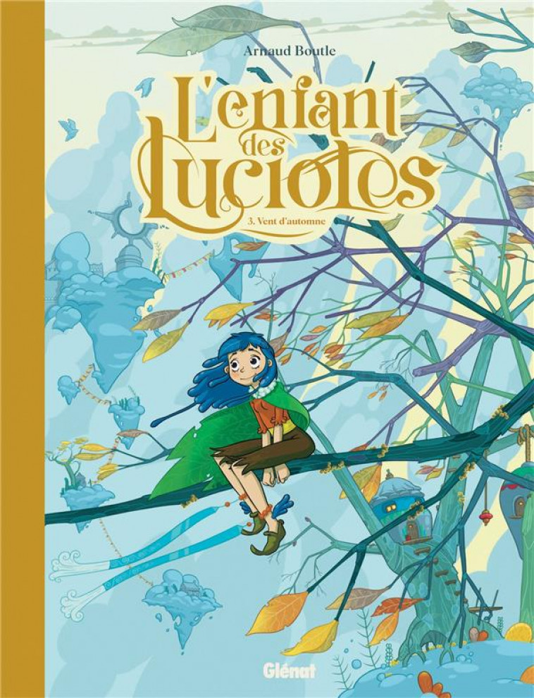 L'ENFANT DES LUCIOLES TOME 3 : VENT D'AUTOMNE -  BOUTLE, ARNAUD - GLENAT