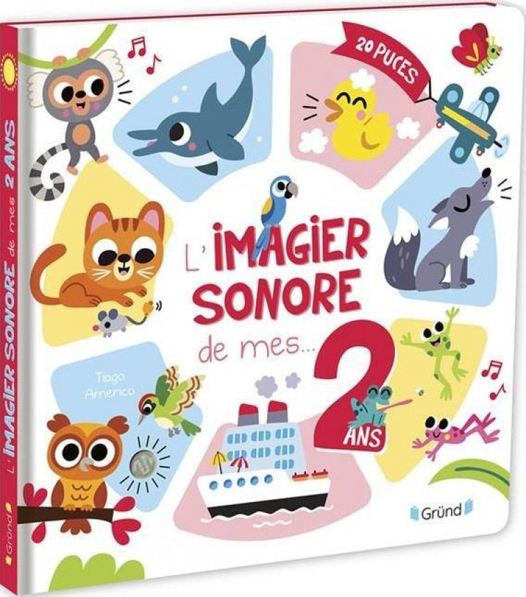 L'IMAGIER SONORE DE MES 2 ANS - AMERICO, TIAGO - GRUND