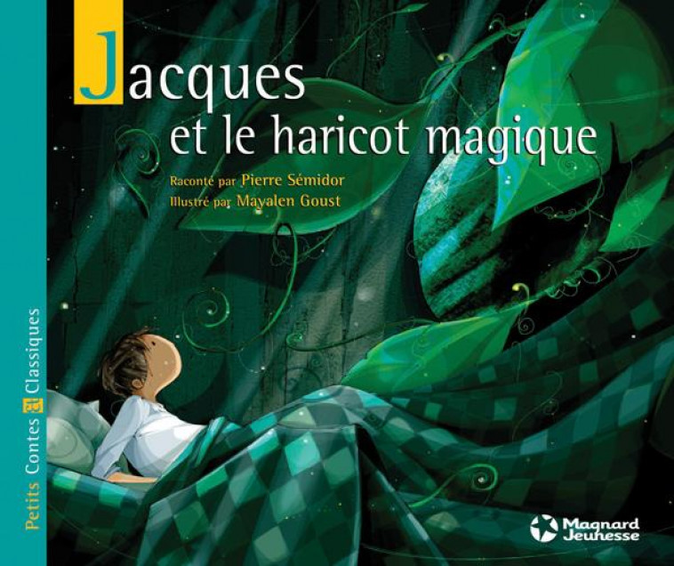 JACQUES ET LE HARICOT MAGIQUE - PETITS CONTES ET CLASSIQUES - SEMIDOR/GOUST - MAGNARD