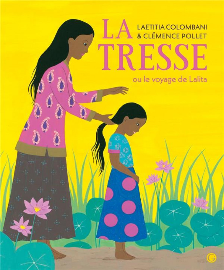 LA TRESSE OU LE VOYAGE DE LALITA - COLOMBANI/POLLET - GRASSET