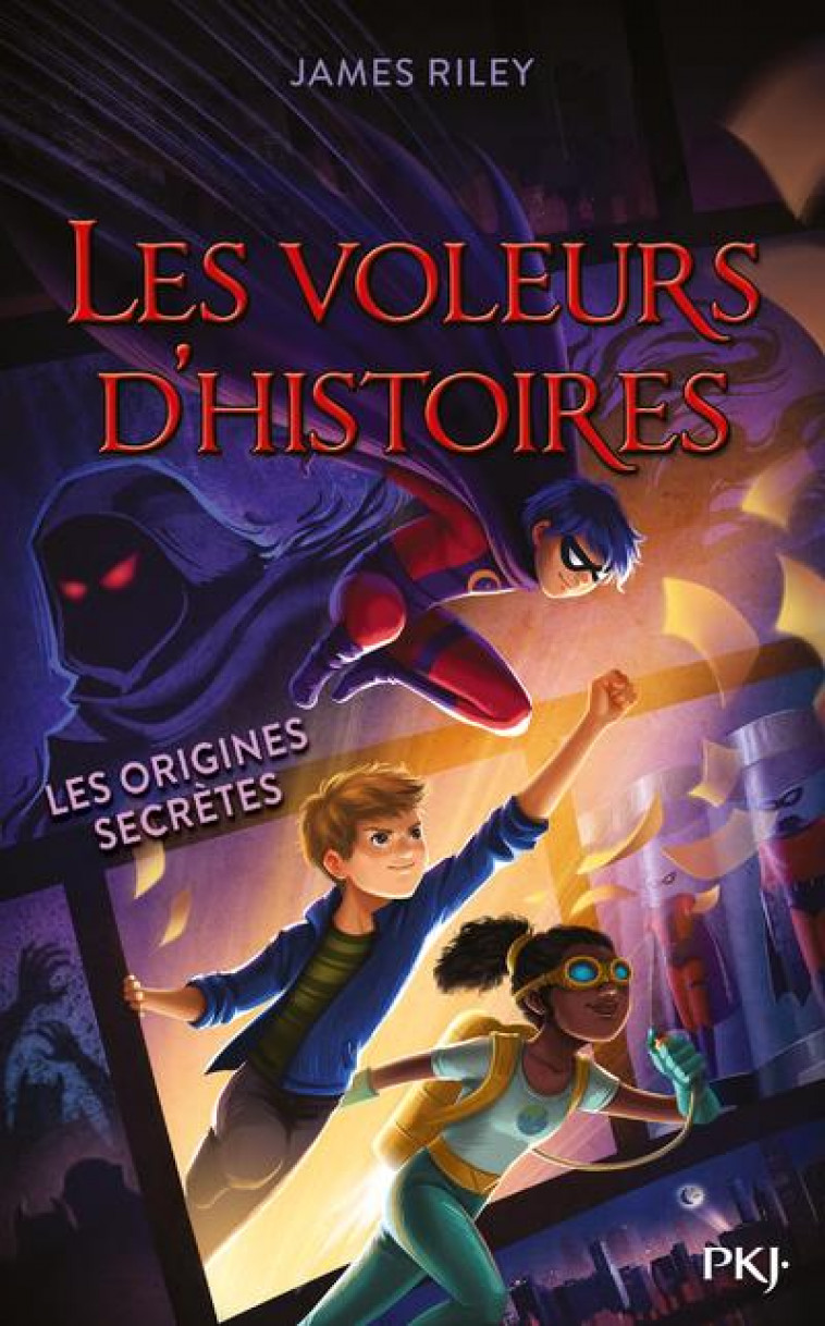 LES VOLEURS D-HISTOIRES - TOME 3 LES ORIGINES SECRETES - VOL03 - RILEY JAMES - POCKET