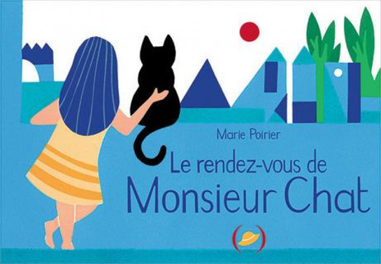 LE RENDEZ-VOUS DE MONSIEUR CHAT - POIRIER MARIE - GRANDES PERSONN