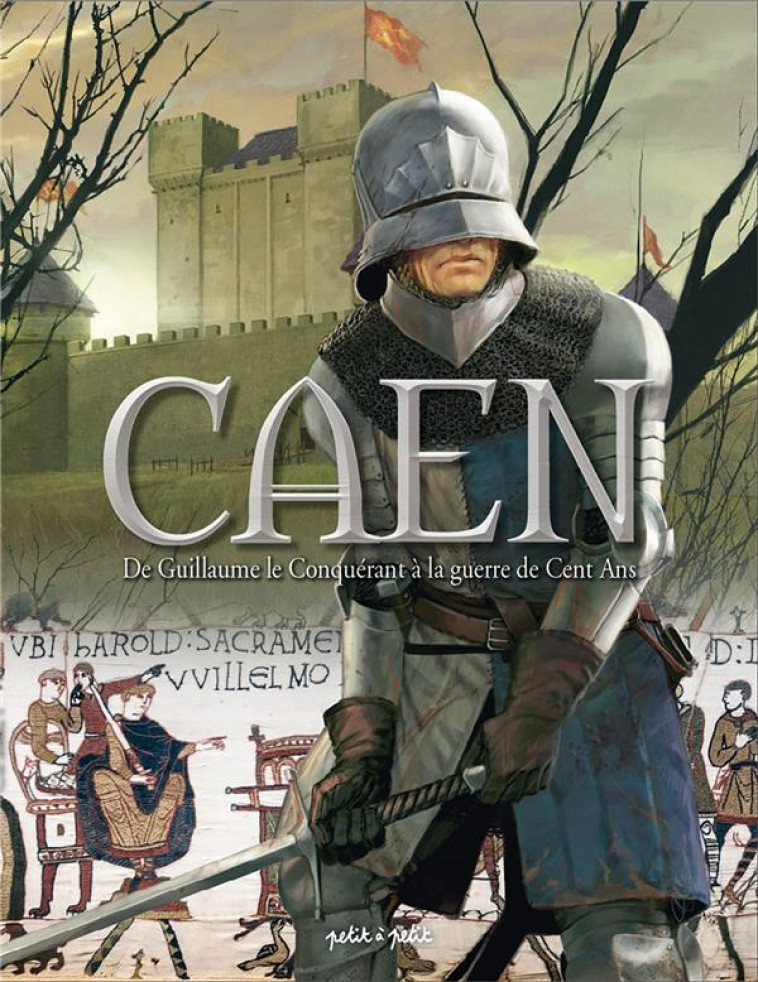 CAEN T.1 : DE GUILLAUME LE CONQUERANT A LA GUERRE DE CENT ANS - DIJAN, JEAN-BLAISE  - PETIT ROUEN