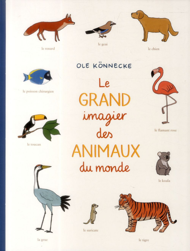 LE GRAND IMAGIER DES ANIMAUX DU MONDE - KONNECKE, OLE  - Ecole des loisirs