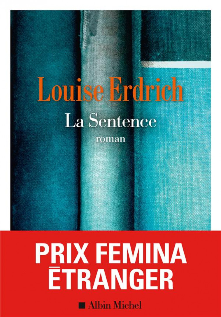 LA SENTENCE - PRIX FEMINA ETRANGER 2023 - ERDRICH LOUISE - ALBIN MICHEL