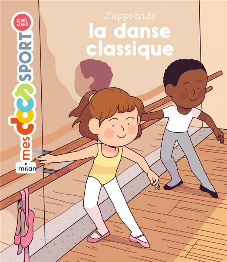 J-APPRENDS LA DANSE CLASSIQUE - OUSSET/SPENALE - MILAN