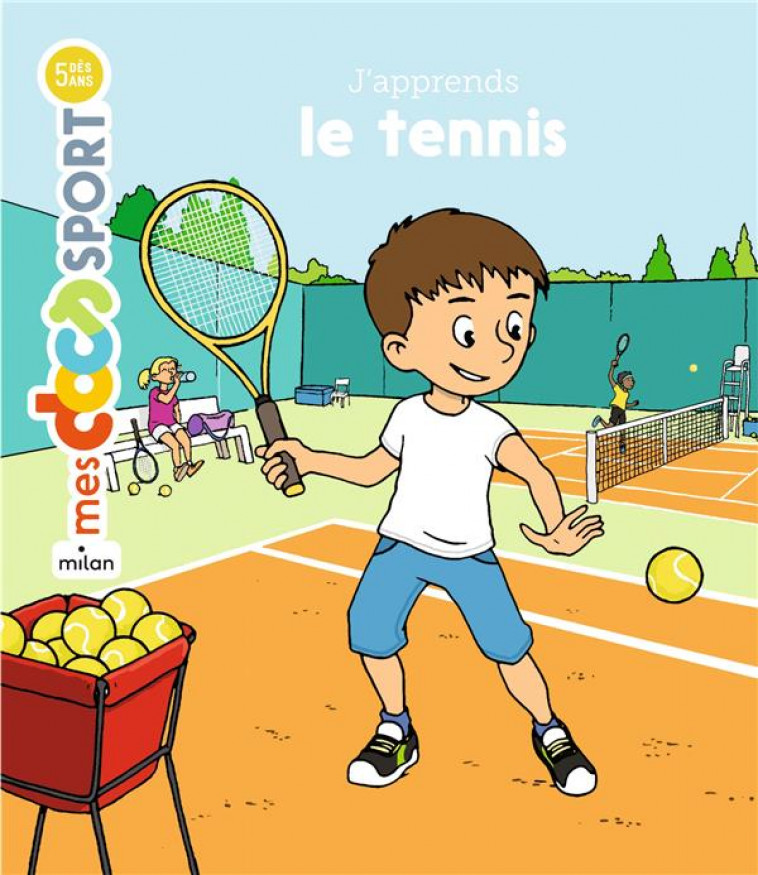 J-APPRENDS LE TENNIS - ROUCHE/LAURENT - Milan jeunesse