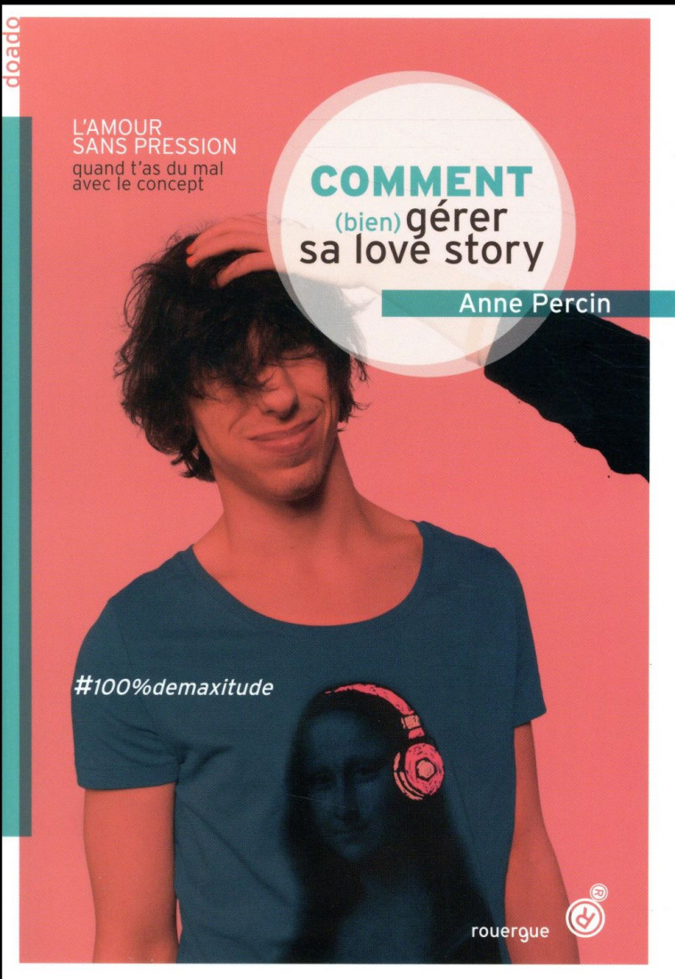 COMMENT (BIEN) GERER SA LOVE STORY - PERCIN ANNE - Rouergue