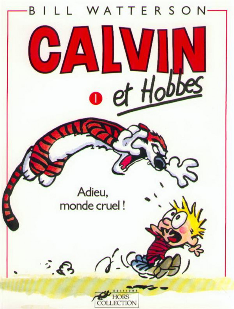 CALVIN ET HOBBES TOME 1 ADIEU MONDE CRUEL - VOL01 - WATTERSON BILL - PRESSES CITE