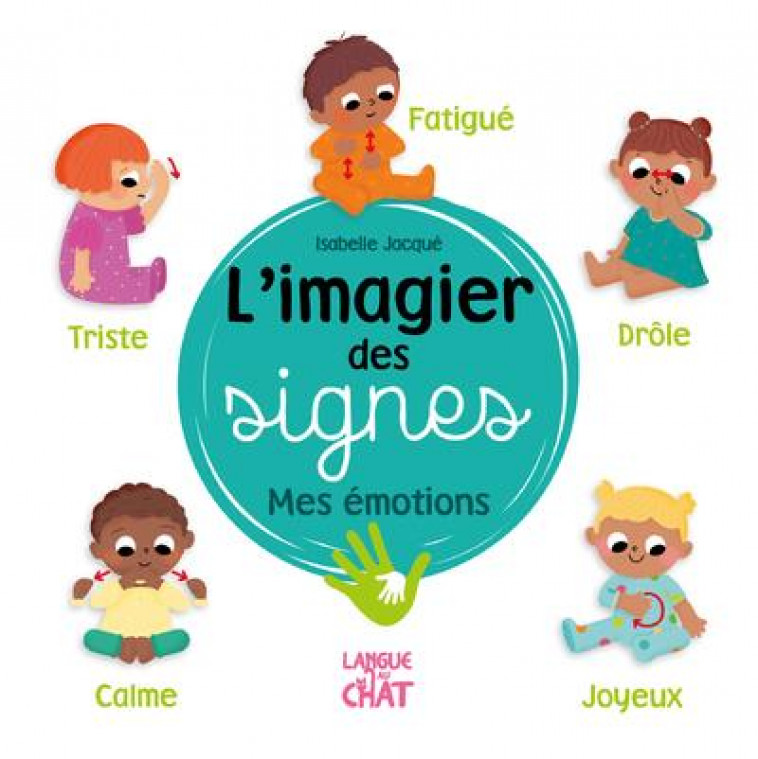 L-IMAGIER DES SIGNES - MES EMOTIONS - JACQUE/COLLECTIF - LANGUE AU CHAT