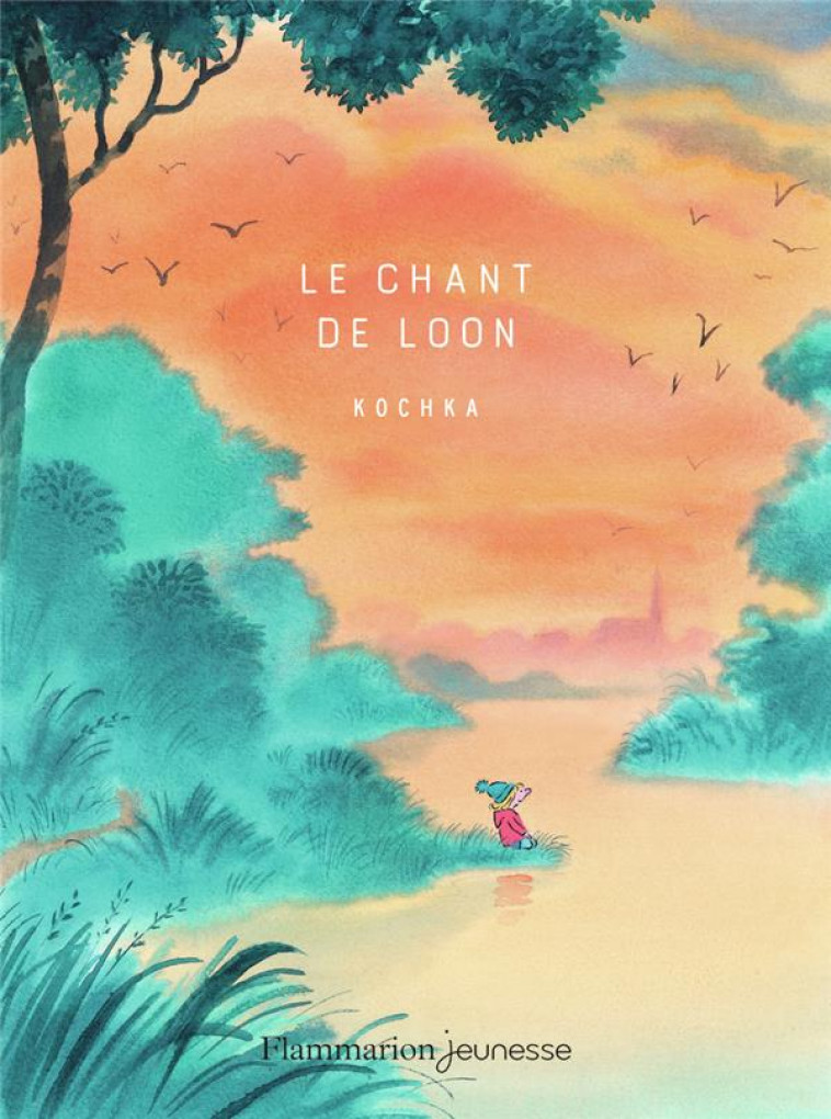 LE CHANT DE LOON - KOCHKA - FLAMMARION