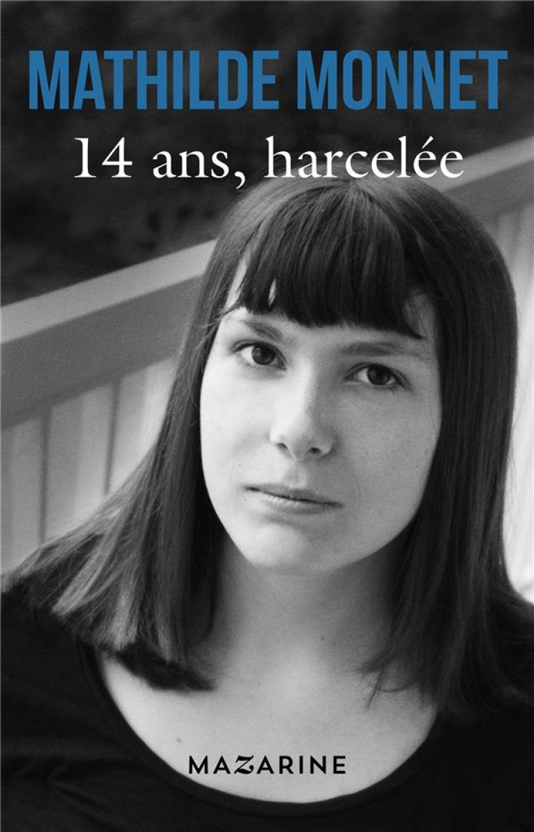 14 ANS, HARCELEE - MONNET MATHILDE - Mazarine