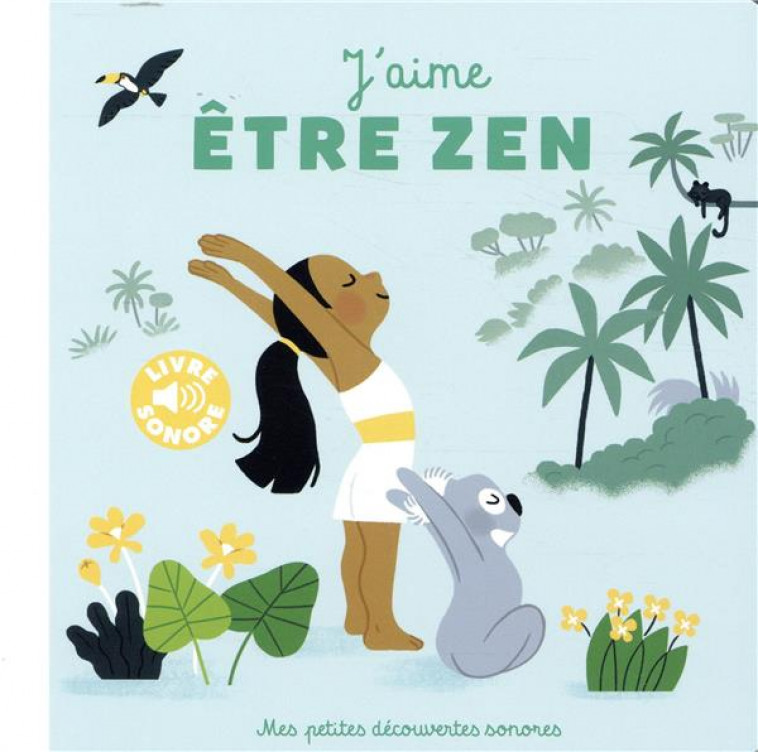 J-AIME ETRE ZEN - 6 MUSIQUES, 6 POSTURES, 6 AMBIANCES - FOUQUIER ELSA - GALLIMARD