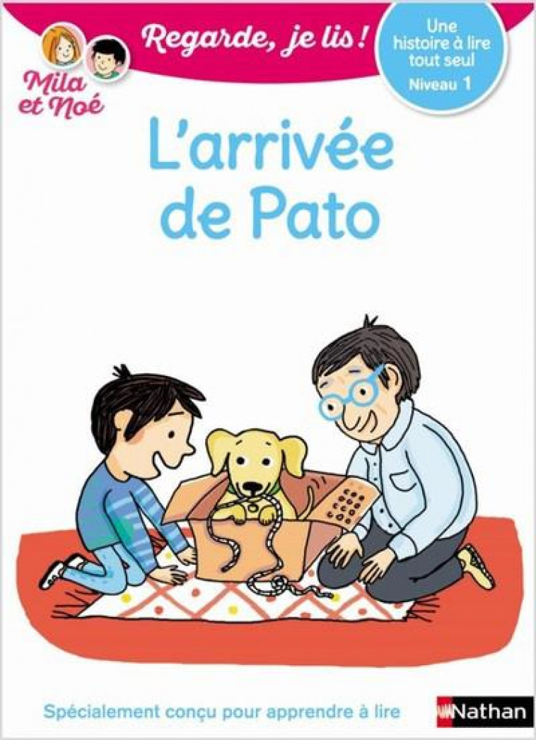 L-ARRIVEE DE PATO - NIVEAU 1 - REGARDE JE LIS ! - UNE HISTOIRE A LIRE TOUT SEUL - DESFORGES/BATTUT - CLE INTERNAT