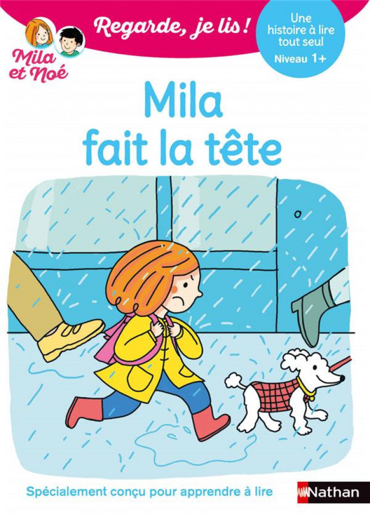 REGARDE JE LIS ! UNE HISTOIRE A LIRE TOUT SEUL - MILA FAIT LA TETE NIVEAU 1+ - BATTUT/DESFORGES - CLE INTERNAT