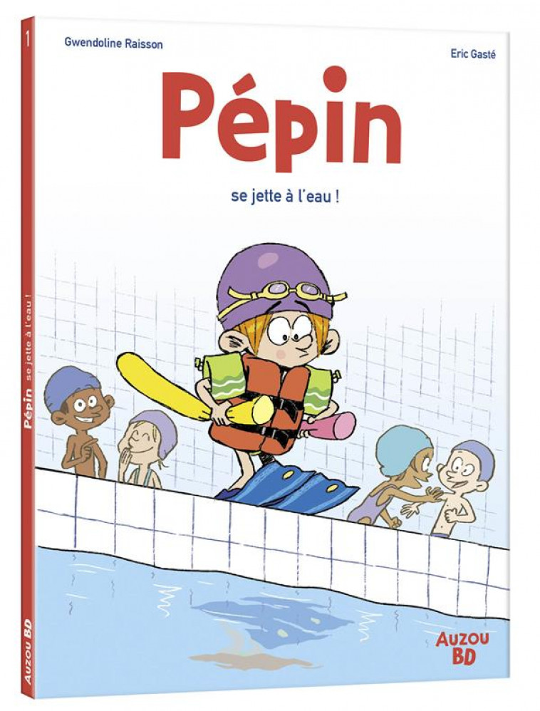 PEPIN - TOME 1 - PEPIN SE JETTE A L-EAU - GASTE/RAISSON - PHILIPPE AUZOU