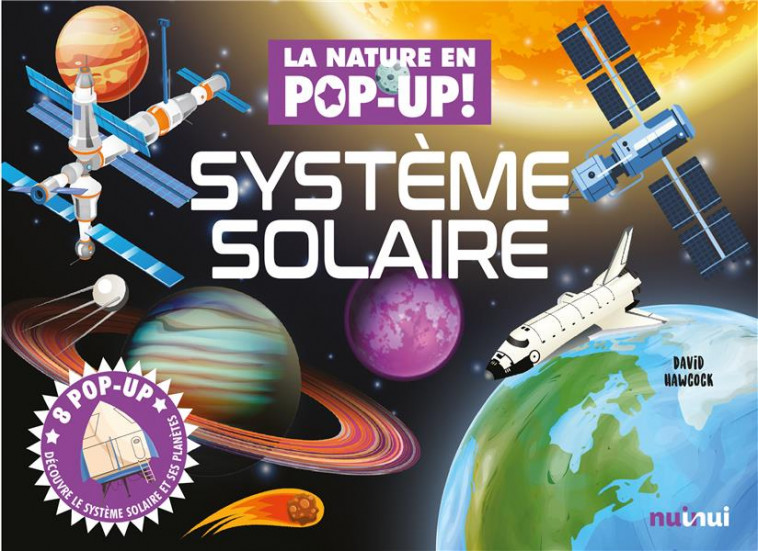 NATURE - POP-UP - SYSTEME SOLAIRE - HAWCOCK DAVID - NUINUI JEUNESSE